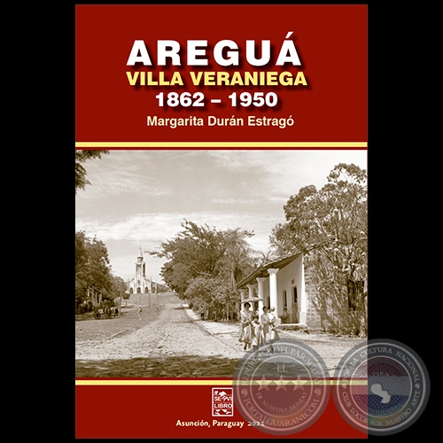 AREGUÁ (VILLA VERANIEGA 1862-1950) - Autora: MARGARITA DURÁN ESTRAGÓ - Año 2021